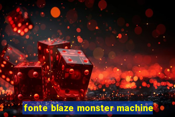 fonte blaze monster machine